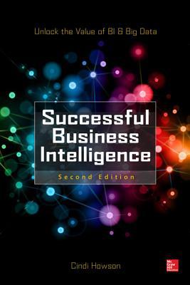 Book Successful Business Intelligence, Second Edition: Unlock the Value of BI & Big Data free
