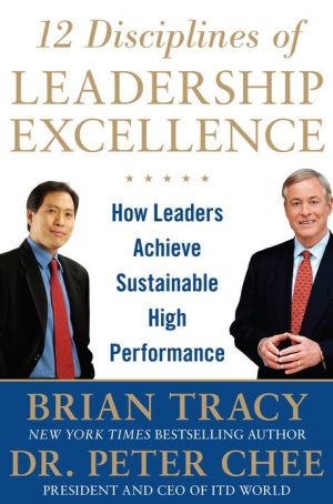 Book 12 Disciplines of Leadership Excellence: How Leaders Achieve Sustainable High Performance free