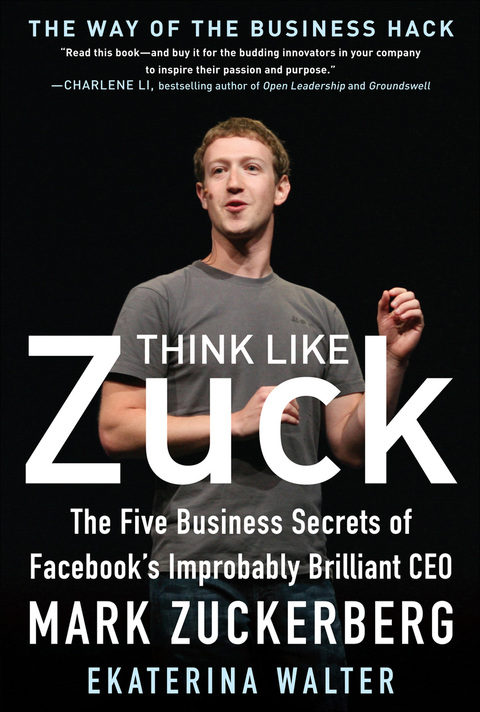 Book Think Like Zuck: The Five Business Secrets of Facebook's Improbably Brilliant CEO Mark Zuckerberg DIGITAL AUDIO free