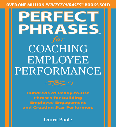 Book Perfect Phrases for Coaching Employee Performance: Hundreds of Ready-to-Use Phrases for Building Employee Engagement and Creating Star Performers free
