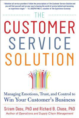 Book The Customer Service Solution: Managing Emotions, Trust, and Control to Win Your Customer’s Business free