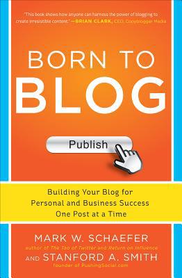 Book Born to Blog: Building Your Blog for Personal and Business Success One Post at a Time free