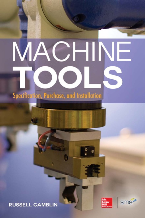 Book Machine Tools: Specification, Purchase, and Installation free