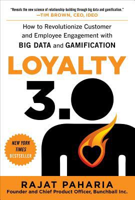Book Loyalty 3.0: How to Revolutionize Customer and Employee Engagement with Big Data and Gamification free
