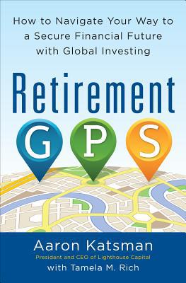 Book Retirement GPS: How to Navigate Your Way to A Secure Financial Future with Global Investing free