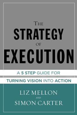Book The Strategy of Execution: A Five Step Guide for Turning Vision into Action free