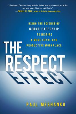 Book The Respect Effect: Using the Science of Neuroleadership to Inspire a More Loyal and Productive Workplace free