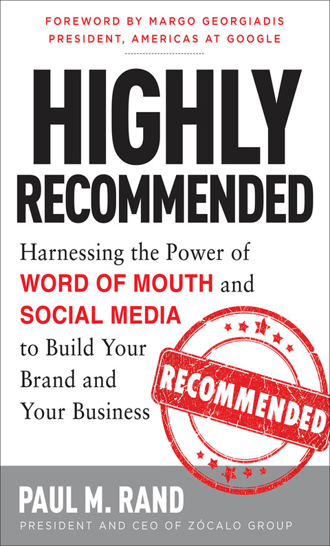 Book Highly Recommended: Harnessing the Power of Word of Mouth and Social Media to Build Your Brand and Your Business free