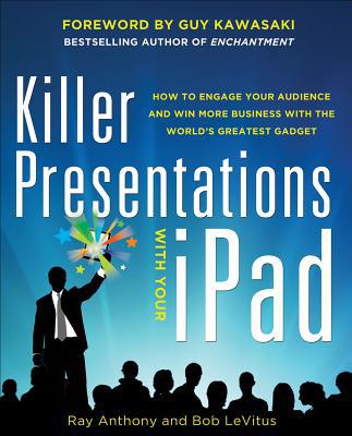 Book Killer Presentations with Your iPad: How to Engage Your Audience and Win More Business with the World’s Greatest Gadget free