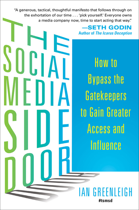 Book The Social Media Side Door: How to Bypass the Gatekeepers to Gain Greater Access and Influence free