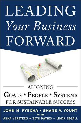 Book Leading Your Business Forward: Aligning Goals, People, and Systems for Sustainable Success free