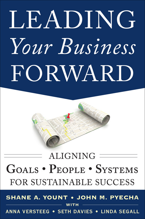Book Leading Your Business Forward: Aligning Goals, People, and Systems for Sustainable Success free