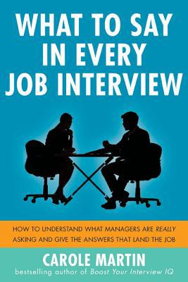 Book What to Say in Every Job Interview: How to Understand What Managers are Really Asking and Give the Answers that Land the Job free