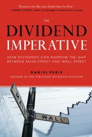 Book The Dividend Imperative: How Dividends Can Narrow the Gap between Main Street and Wall Street free