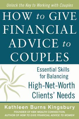 Book How to Give Financial Advice to Couples: Essential Skills for Balancing High-Net-Worth Clients' Needs free