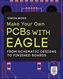 Book Make Your Own PCBs with EAGLE: From Schematic Designs to Finished Boards free