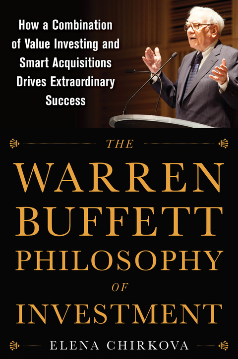 Book The Warren Buffett Philosophy of Investment: How a Combination of Value Investing and Smart Acquisitions Drives Extraordinary Success free