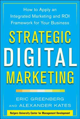 Book Strategic Digital Marketing: Top Digital Experts Share the Formula for Tangible Returns on Your Marketing Investment free
