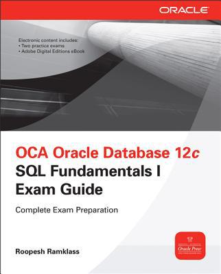 Book OCA Oracle Database 12c SQL Fundamentals I Exam Guide (Exam 1Z0-061) (Oracle Press) free