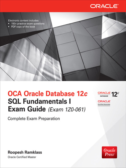 Book OCA Oracle Database 12c SQL Fundamentals I Exam Guide (Exam 1Z0-061) (Oracle Press) free