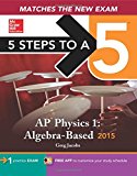 Book 5 Steps to a 5 AP Physics 1 Algebra-based, 2015 Edition (5 Steps to a 5 on the Advanced Placement Examinations Series) free