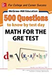 Book McGraw-Hill Education 500 Questions to Know by Test Day: Math for the GRE® Test (McGraw Hill's Education 500 Questions) free