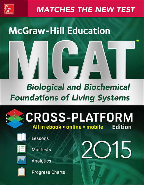 Book McGraw-Hill Education MCAT Biological and Biochemical Foundations of Living Systems 2015, Cross-Platform Edition free
