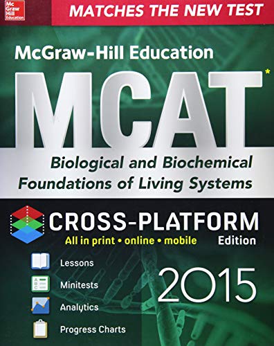 Book McGraw-Hill Education MCAT Biological and Biochemical Foundations of Living Systems 2015, Cross-Platform Edition: Biology, Biochemistry, Chemistry, and Physics Review free