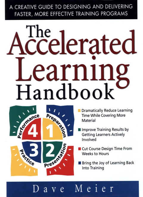 Book The Accelerated Learning Handbook: A Creative Guide to Designing and Delivering Faster, More Effective Training Programs free