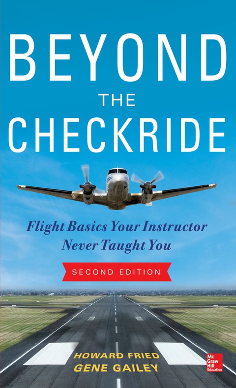 Book Beyond the Checkride: Flight Basics Your Instructor Never Taught You, Second Edition free