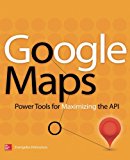 Book Google Maps: Power Tools for Maximizing the API free