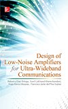 Book Design of Low-Noise Amplifiers for Ultra-Wideband Communications free