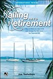 Book Sailing into Retirement: 7 Ways to Retire on a Boat at 50 with 10 Steps that Will Keep You There Until 80 free