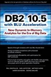 Book DB2 10.5 with BLU Acceleration: New Dynamic In-Memory Analytics for the Era of Big Data free