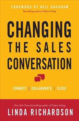 Book Changing the Sales Conversation: Connect, Collaborate, and Close free