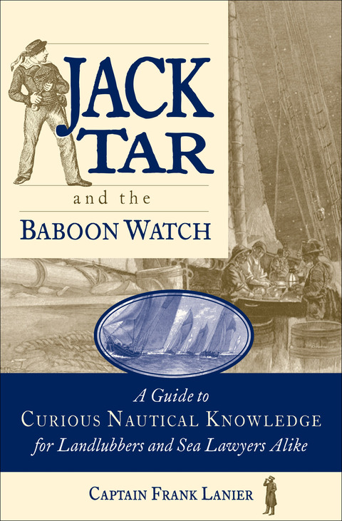 Book Jack Tar and the Baboon Watch: A Guide to Curious Nautical Knowledge for Landlubbers and Sea Lawyers Alike free