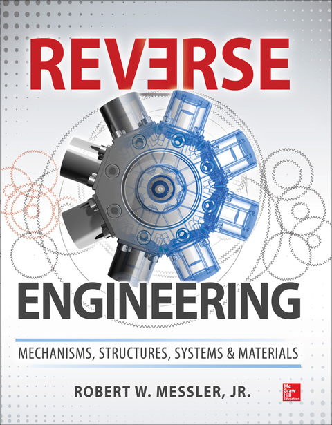 Book Reverse Engineering: Mechanisms, Structures, Systems & Materials free