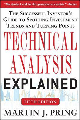 Book Technical Analysis Explained, Fifth Edition: The Successful Investor's Guide to Spotting Investment Trends and Turning Points free