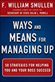 Book Ways and Means for Managing Up: 50 Strategies for Helping You and Your Boss Succeed free
