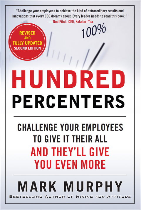 Book Hundred Percenters: Challenge Your Employees to Give It Their All, and They'll Give You Even More, Second Edition free