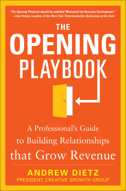 Book The Opening Playbook: A Professional’s Guide to Building Relationships that Grow Revenue: A Professional's Guide to Building Relationships That Grow Revenue free