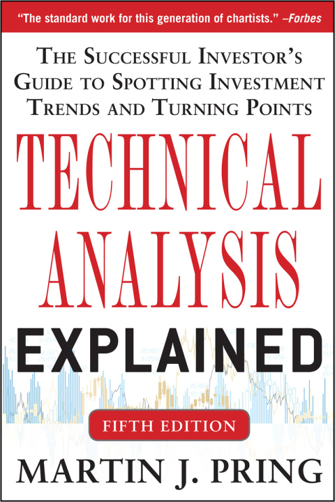 Book Technical Analysis Explained, Fifth Edition: The Successful Investor's Guide to Spotting Investment Trends and Turning Points free