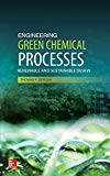 Book Engineering Green Chemical Processes: Renewable and Sustainable Design free