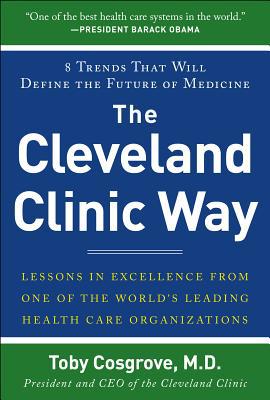 Book The Cleveland Clinic Way: Lessons in Excellence from One of the World's Leading Health Care Organizations free