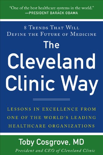 Book The Cleveland Clinic Way: Lessons in Excellence from One of the World's Leading Health Care Organizations VIDEO ENHANCED EBOOK: Lessons in Excellence from ... World's Leading Healthcare Organizations free