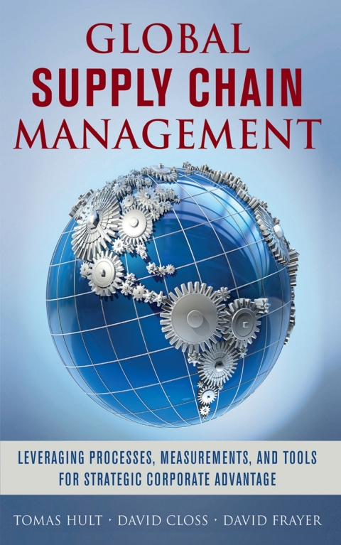 Book Global Supply Chain Management: Leveraging Processes, Measurements, and Tools for Strategic Corporate Advantage free