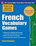 Book Practice Makes Perfect French Vocabulary Games (Practice Makes Perfect Series) free