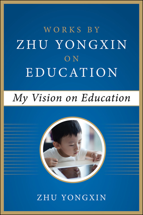Book My Vision on Education (Works by Zhu Yongxin on Education Series) free