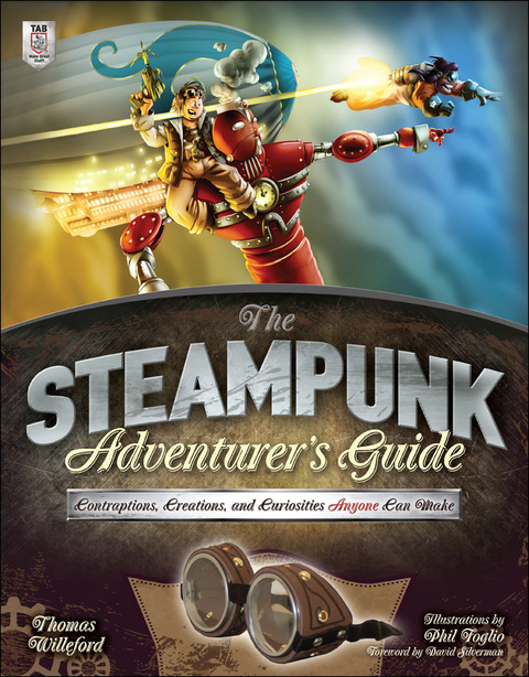 Book The Steampunk Adventurer's Guide: Contraptions, Creations, and Curiosities Anyone Can Make free