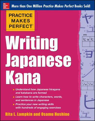 Book Practice Makes Perfect Writing Japanese Kana (Practice Makes Perfect (McGraw-Hill)) free